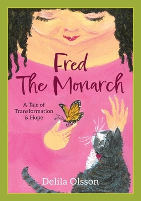 Fred the Monarch by Olsson, Delila