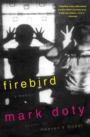 Firebird: A Memoir by Doty, Mark