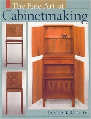 The Fine Art of Cabinetmaking by Krenov, James