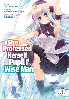 She Professed Herself Pupil of the Wise Man (Manga) Vol. 3 by Ryusen Hirotsugu