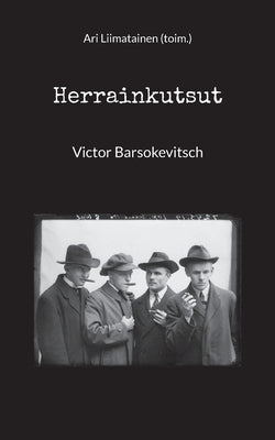 Herrainkutsut: Victor Barsokevitsch by Liimatainen, Ari