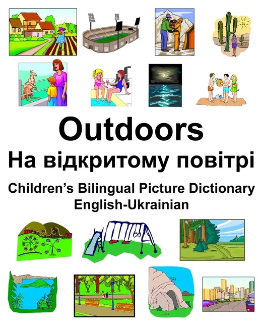 English-Ukrainian Outdoors/&#1053;&#1072; &#1074;&#1110;&#1076;&#1082;&#1088;&#1080;&#1090;&#1086;&#1084;&#1091; &#1087;&#1086;&#1074;&#1110;&#1090;&# by Carlson, Richard