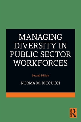 Managing Diversity In Public Sector Workforces by Riccucci, Norma M.
