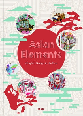 Asian Elements: Graphic Design in the East by Publications, Sandu