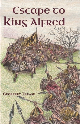 Escape to King Alfred by Trease, Geoffrey