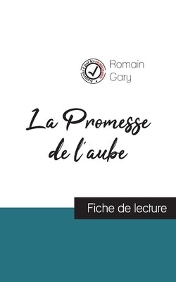 La Promesse de l'aube de Romain Gary (fiche de lecture et analyse complète de l'oeuvre) by Gary, Romain