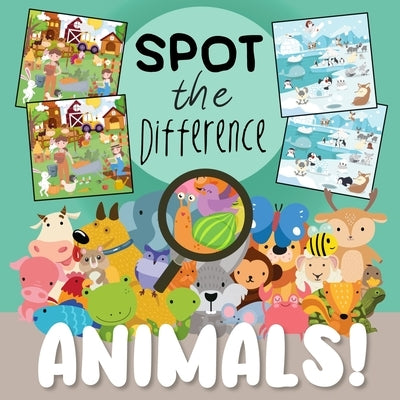 Spot The Difference - Animals!: A Fun Search and Solve Book for 3-6 Year Olds by Books, Webber