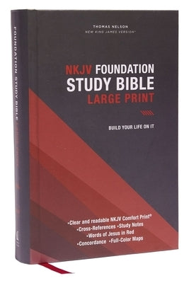 Nkjv, Foundation Study Bible, Large Print, Hardcover, Red Letter, Thumb Indexed, Comfort Print: Holy Bible, New King James Version by Thomas Nelson