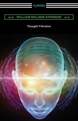 Thought Vibration by Atkinson, William Walker