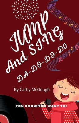 Jump and Sing Da-Do-Do-Do by McGough, Cathy