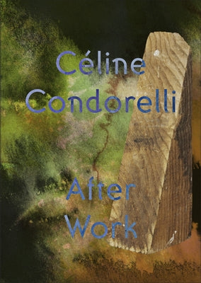 After Work: Céline Condorelli by Condorelli, Celine