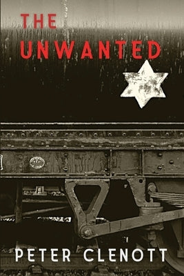 The Unwanted by Clenott, Peter