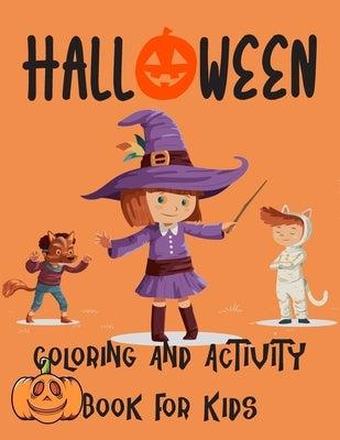 Halloween Coloring And Activity Book For Kids: Mazes, Dot-to-Dot, Word Search, Puzzles, Coloring Pages and More! Fun activities for kids 6 and up. Gre by Books, Grandpa's