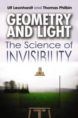 Geometry and Light: The Science of Invisibility by Leonhardt, Ulf