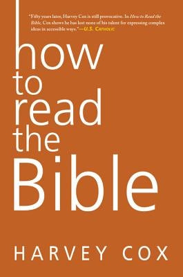 How to Read the Bible by Cox, Harvey