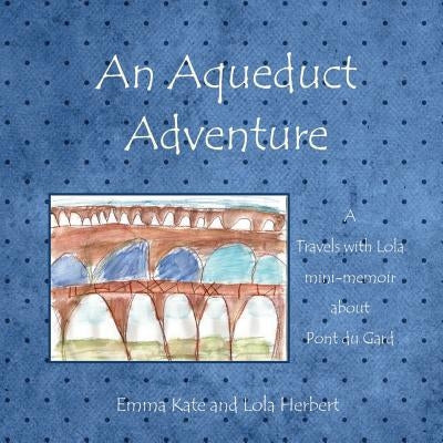 An Aqueduct Adventure by Herbert, Emma Kate