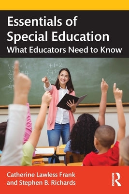 Essentials of Special Education: What Educators Need to Know by Lawless Frank, Catherine
