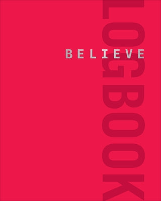 Believe Logbook (Red Edition) by Fleshman, Lauren