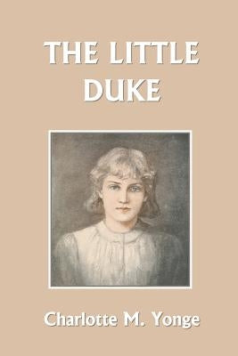 The Little Duke (Yesterday's Classics) by Yonge, Charlotte M.