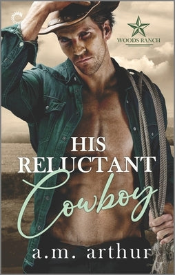 His Reluctant Cowboy: A Gay Cowboy Romance by Arthur, A. M.