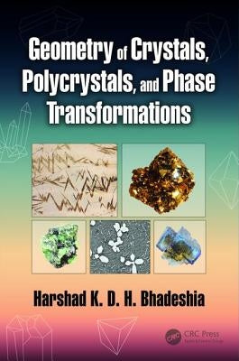 Geometry of Crystals, Polycrystals, and Phase Transformations by Bhadeshia, Harshad K. D. H.