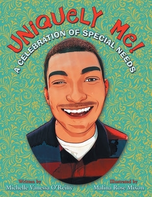 Uniquely Me!: A Celebration of Special Needs by O'Reilly, Michelle Vanessa