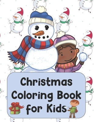 Christmas Coloring Book For Kids: Christmas Gifts for Boys and Girls: Over 50 Christmas Coloring Pages for Kids and Children of all Ages by Academy, Colorings Gifts