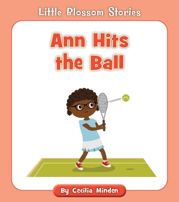 Ann Hits the Ball by Minden, Cecilia