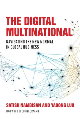 The Digital Multinational: Navigating the New Normal in Global Business by Nambisan, Satish