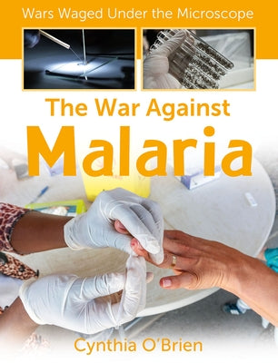 The War Against Malaria by O'Brien, Cynthia