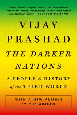 The Darker Nations: A People's History of the Third World by Prashad, Vijay