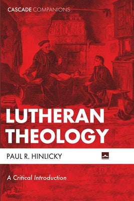 Lutheran Theology by Hinlicky, Paul R.