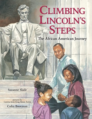 Climbing Lincoln's Steps: The African American Journey by Slade, Suzanne