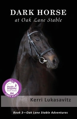 Dark Horse at Oak Lane Stable (Book 3 of 3) by Lukasavitz, Kerri