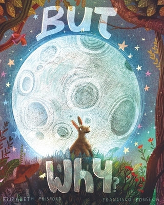 But Why? by Pulsford, Elizabeth