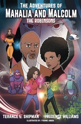 The Adventures of Mahalia and Malcolm The Robinsons by Shipman, Terance