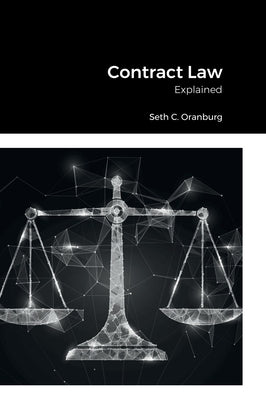 Contract Law: Explained by Oranburg, Seth