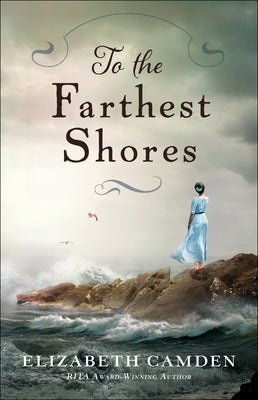 To the Farthest Shores by Camden, Elizabeth