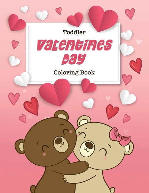 Toddler Valentine's Day Coloring Book: 30 Big, Simple and Fun Designs, Ages 2-4, 8.5 x 11 Inches (21.59 x 27.94 cm) by Press, Purple Pumpkin