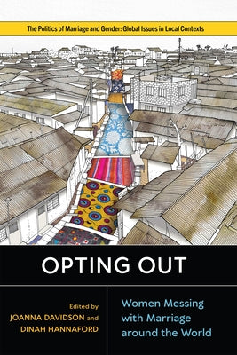 Opting Out: Women Messing with Marriage Around the World by Davidson, Joanna
