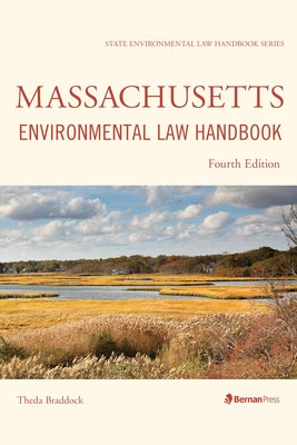 Massachusetts Environmental Law Handbook by Braddock, Theda