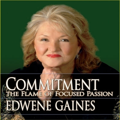 Commitment...the Flame Focused Passion Lib/E by Gaines, Edwene
