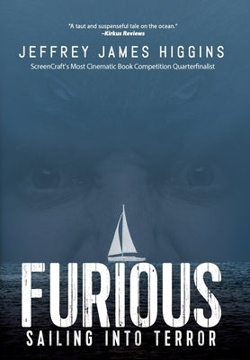 Furious: Sailing into Terror by Higgins, Jeffrey James