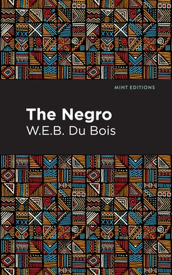 The Negro by Du Bois, W. E. B.