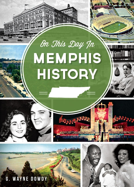 On This Day in Memphis History by Dowdy, G. Wayne