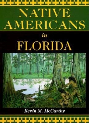 Native Americans in Florida by McCarthy, Kevin