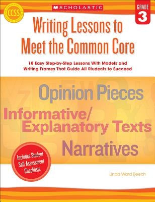 Writing Lessons to Meet the Common Core, Grade 3 by Beech, Linda