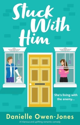 Stuck with Him: A hilarious and uplifting romantic comedy by Owen-Jones, Danielle