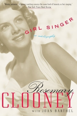 Girl Singer: An Autobiography by Clooney, Rosemary