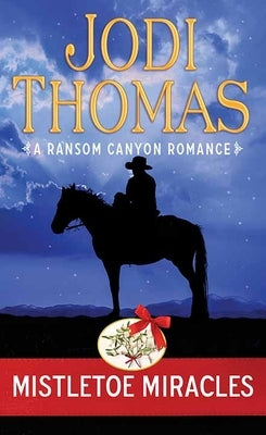 Mistletoe Miracles: A Ransom Canyon Romance by Thomas, Jodi